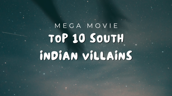 South Indian Villains